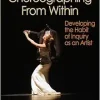 Choreographing From Within: Developing the Habit of Inquiry as an Artist (Original PDF from Publisher)