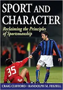 Sport and Character: Reclaiming the Principles of Sportsmanship (Original PDF from Publisher)