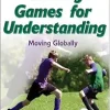 More Teaching Games for Understanding: Moving Globally (Original PDF from Publisher)