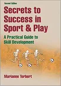 Secrets to Success in Sport & Play: A Practical Guide to Skill Development, 2nd Edition (Original PDF from Publisher)