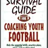 Survival Guide for Coaching Youth Football (Original PDF from Publisher)