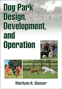 Dog Park Design, Development, and Operation (Original PDF from Publisher)