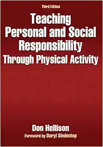Teaching Personal and Social Responsibility Through Physical Activity, 3rd Edition (Original PDF from Publisher)