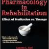 Practical Pharmacology in Rehabilitation: Effect of Medication on Therapy (Original PDF from Publisher)