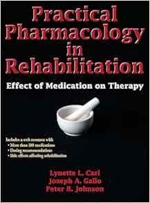 Practical Pharmacology in Rehabilitation: Effect of Medication on Therapy (Original PDF from Publisher)