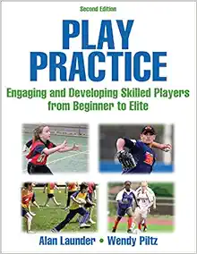 Play Practice: Engaging and Developing Skilled Players From Beginner to Elite, 2nd Edition (Original PDF from Publisher)