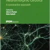 Neuromorphic Circuits: A constructive approach (Ipem-iop Series in Physics and Engineering in Medicine and Biology) (Original PDF from Publisher)