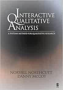 Interactive Qualitative Analysis: A Systems Method for Qualitative Research (Original PDF from Publisher)