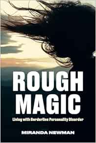Rough Magic: Living with Borderline Personality Disorder (EPUB)