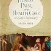 Illness, Pain, and Health Care in Early Christianity (EPUB)