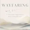 Wayfaring: A Christian Approach to Mental Health Care (EPUB)