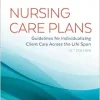 Nursing Care Plans: Guidelines for Individualizing Client Care Across the Life Span, 10th Edition (EPUB)