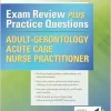 Adult-Gerontology Acute Care Nurse Practitioner: Exam Review Plus Practice Questions (EPUB)