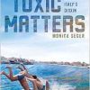 Toxic Matters: Narrating Italy’s Dioxin (Under the Sign of Nature: Explorations in Environmental Humanities) (EPUB)