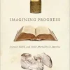 Imagining Progress: Science, Faith, and Child Mortality in America (Original PDF from Publisher)