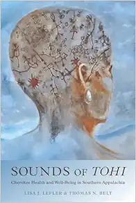 Sounds of Tohi: Cherokee Health and Well-Being in Southern Appalachia (EPUB)
