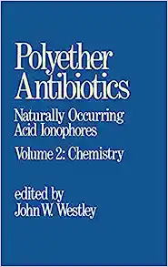 Polyether Antibiotics: Naturally Occurring Acid Ionophores–Volume 2: Chemistry (Original PDF from Publisher)