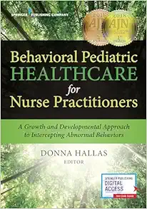 Behavioral Pediatric Healthcare for Nurse Practitioners: A Growth and Developmental Approach to Intercepting Abnormal Behaviors (EPUB)