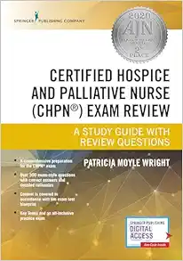 Certified Hospice and Palliative Nurse (CHPN) Exam Review Book: A Comprehensive Study Guide with a 300 Question CHPN Practice Exam, Presents Case-Based Scenarios with Test-Taking Tips (EPUB)