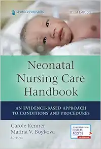 Neonatal Nursing Care Handbook: An Evidence-Based Approach to Conditions and Procedures, 3rd Edition (EPUB)