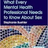What Every Mental Health Professional Needs to Know About Sex, 3rd Edition (EPUB)