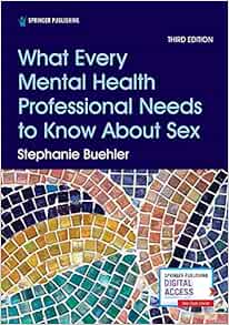 What Every Mental Health Professional Needs to Know About Sex, 3rd Edition (Original PDF from Publisher)