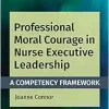 Professional Moral Courage in Nurse Executive Leadership: A Competency Framework (EPUB)