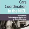 Care Coordination in the NICU: Implementing Family-Centered Nursing Care for Optimal Outcomes (EPUB)