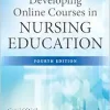 Developing Online Courses in Nursing Education, 4th Edition (Original PDF from Publisher)