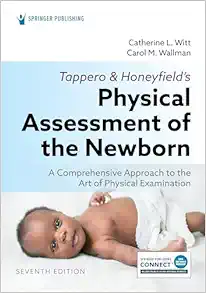 Tappero and Honeyfield’s Physical Assessment of the Newborn: A Comprehensive Approach to the Art of Physical Examination, 7th Edition (Original PDF from Publisher)