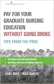 Pay for Your Graduate Nursing Education Without Going Broke: Tips from the Pros (Original PDF from Publisher)