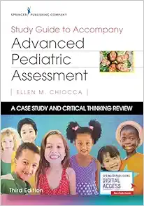 Study Guide to Accompany Advanced Pediatric Assessment: A Case Study and Critical Thinking Review, 3rd Edition (Original PDF from Publisher)