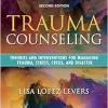 Trauma Counseling: Theories and Interventions for Managing Trauma, Stress, Crisis, and Disaster, 2nd Edition (EPUB)