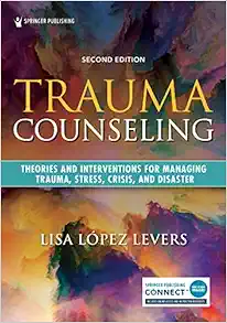 Trauma Counseling: Theories and Interventions for Managing Trauma, Stress, Crisis, and Disaster, 2nd Edition (EPUB)