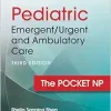 Pediatric Emergent/Urgent and Ambulatory Care: The Pocket NP, 3rd Edition (Original PDF from Publisher)