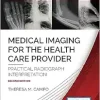 Medical Imaging for the Health Care Provider: Practical Radiograph Interpretation, 2nd Edition (EPUB)