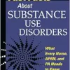 Fast Facts About Substance Use Disorders: What Every Nurse, APRN, and PA Needs to Know (EPUB)
