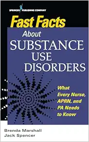 Fast Facts About Substance Use Disorders: What Every Nurse, APRN, and PA Needs to Know (EPUB)