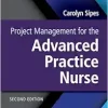 Project Management for the Advanced Practice Nurse, 2nd Edition (EPUB)