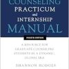 The Counseling Practicum and Internship Manual: A Resource for Graduate Counseling Students in a Dynamic, Global Era, 4th Edition (EPUB)