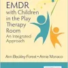EMDR with Children in the Play Therapy Room: An Integrated Approach (EPUB)