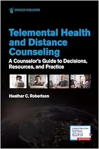 Telemental Health and Distance Counseling: A Counselor’s Guide to Decisions, Resources, and Practice (Original PDF from Publisher)