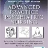 Advanced Practice Psychiatric Nursing: Integrating Psychotherapy, Psychopharmacology, and Complementary and Alternative Approaches Across the Life Span, 3rd Edition (EPUB)