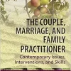 The Couple, Marriage, and Family Practitioner: Contemporary Issues, Interventions, and Skills (EPUB)