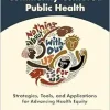 Community-Centered Public Health: Strategies, Tools, and Applications for Advancing Health Equity (Original PDF from Publisher)