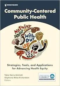 Community-Centered Public Health: Strategies, Tools, and Applications for Advancing Health Equity (Original PDF from Publisher)