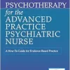 Psychotherapy for the Advanced Practice Psychiatric Nurse: A How-To Guide for Evidence-Based Practice, 3rd Edition (EPUB)