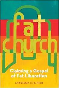 Fat Church: Claiming a Gospel of Fat Liberation (EPUB)