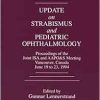 Update on Strabismus and Pediatric Ophthalmology: Proceedings of the June, 1994 Joint ISA and AAPO&S Meeting, Vancouver, Canada (EPUB)