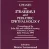 Update on Strabismus and Pediatric Ophthalmology: Proceedings of the June, 1994 Joint ISA and AAPO&S Meeting, Vancouver, Canada (Original PDF from Publisher)